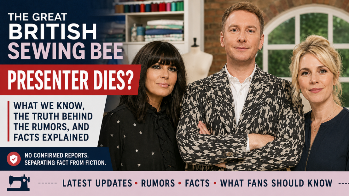 Great British Sewing Bee Presenter Dies